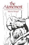 Martin Hengel - Atonement: The Origins of the Doctrine in the New Testament