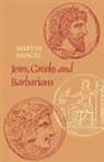 Martin Hengel - Jews, Greeks and Barbarians
