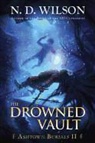 N. D. Wilson, Nathan D. Wilson - Drowned Vault