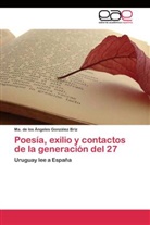 Ma de los Ángeles González Briz, Ma. de los Ángeles González Briz - Poesía, exilio y contactos de la generación del 27