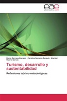 O, Maribel Osorio-García, Carolin Serrano-Barquín, Carolina Serrano-Barquín, Roci Serrano-Barquín, Rocio Serrano-Barquín - Turismo, desarrollo y sustentabilidad