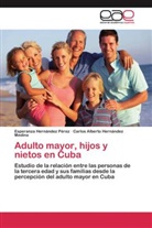 Carlo Hernández Medina, Carlos Alberto Hernández Medina, Esperanz Hernández Pérez, Esperanza Hernández Pérez - Adulto mayor, hijos y nietos en Cuba