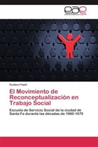 Gustavo Papili - El Movimiento de Reconceptualización en Trabajo Social
