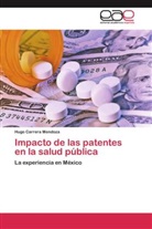 Hugo Carrera Mendoza - Impacto de las patentes en la salud pública