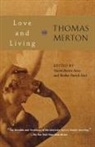 Thomas Merton, Patrick Hart, Naomi B. Stone - Love and Living