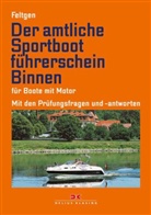 Marco Feltgen - Der amtliche Sportbootführerschein Binnen - Für Boote mit Motor