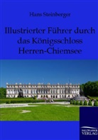 Hans Steinberger - Illustrierter Führer durch das Königsschloß Herren-Chiemsee