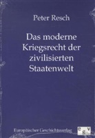 Peter Resch - Das moderne Kriegsrecht der zivilisierten Staatenwelt