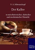 S A Schwarzkopf, S. A. Schwarzkopf - Der Kaffee