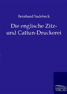 Bernhard Sadebeck - Die englische Zitz- und Cattun-Druckerei