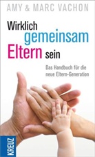 Am Vachon, Amy Vachon, Marc Vachon - Wirklich gemeinsam Eltern sein