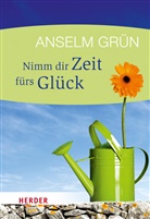 Grün Anselm, Anto Lichtenauer, Anton Lichtenauer - Nimm dir Zeit fürs Glück