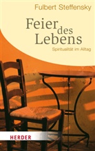 Fulbert Steffensky, Alexander Steffensmeier - Feier des Lebens