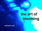 Wolf-Peter Wolf - the art of blooming