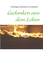 Jürgen Scheubach, Scheubach von Montfort, Jürgen Scheubach von Montfort - Gedanken aus dem Leben
