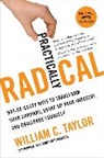 William C. Taylor - Practically Radical