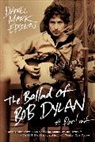 Daniel Mark Epstein - The Ballad of Bob Dylan