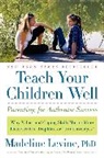 Madeline Levine, PhD Madeline Levine - Teach Your Children Well