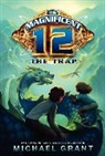 Michael Grant - The Magnificent 12: The Trap