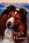 Bobbie Pyron - A Dog's Way Home