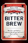 William Knoedelseder - Bitter Brew