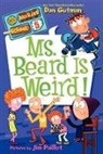 Dan Gutman, Jim Paillot - My Weirder School #5: Ms. Beard Is Weird!