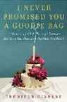Jennifer Gilbert - I Never Promised You a Goodie Bag