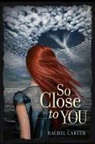 Rachel Carter - So Close to You