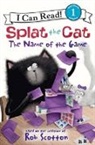 Amy Hsu Lin, Rob Scotton, Rob/ Scotton Scotton, Scotton Rob, Rob Scotton, Rob Scotton - Splat the Cat: The Name of the Game