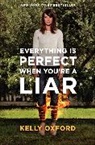 Kelly Oxford, Oxford Kelly - Everything is Perfect When You are a Liar