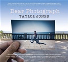 Taylor Jones - Dear Photograph