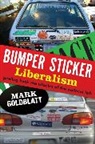 Mark Goldblatt - Bumper Sticker Liberalism