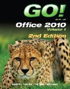 Robert Ferrett, Robert L. Ferrett, Shelley Gaskin, Carolyn McLellan, Carolyn E. McLellan, Alicia Vargas - GO! with Office 2010 Volume 1