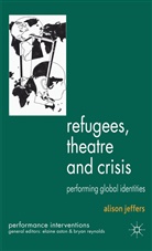 A Jeffers, A. Jeffers, Alison Jeffers, Jeffers Alison - Refugees, Theatre and Crisis