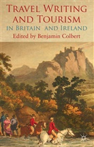 Benjamin Colbert, Colbert Benjamin, B. Colbert, Benjamin Colbert - Travel Writing and Tourism in Britain and Ireland