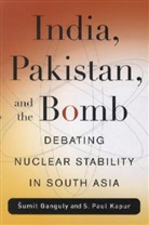 Ganguly, Sumit Ganguly, Ganguly Sumit, S. P. Kapur, S. Paul Kapur, Kapur S. Paul - India, Pakistan, and the Bomb