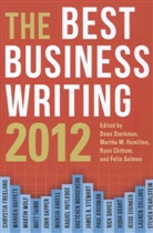 Dean Starkman, Dean Hamilton Starkman, Ryan Chittum, Chittum Ryan, Martha Hamilton, Martha M. Hamilton... - The Best Business Writing 2012