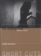 WEINSTOCK, Jeffrey Weinstock, Jeffrey (Book Review Editor Weinstock, Jeffrey Andrew Weinstock - Vampire Film