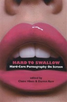 Hines, Claire Hines, Claire Kerr Hines, Hines Claire, Darren Kerr, Kerr Darren... - Hard to Swallow