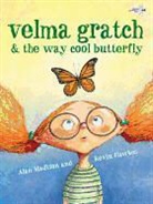 Kevin Hawkes, Alan Madison, Kevin Hawkes - Velma Gratch & the Way Cool Butterfly