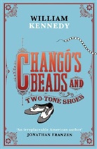 William Kennedy - Chango's Beads and Two-Tone Shoes