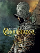 Jean Dufaux, Xavier Dufaux, Philippe Xavier - Conquistador. Vol. 1