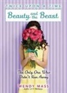 Wendy Mass - Beauty and the Beast, the Only One Who Didn't Run Away