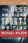 Glenn Stout, Glenn Stout, Michael Wilbon - The Best American Sports Writing