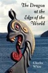 Charles White - The Dragon at the Edge of the World