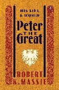 Robert K. Massie - Peter the Great - His Life & World, Modern Library