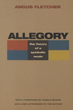 Harold Bloom, Angus Flechter,  Fletcher, Angus Fletcher,  Fletcher Angus - Allegory - The Theory of a Symbolic Mode