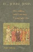Schafer, Peter Schafer, Peter Sch'afer, Peter Schäfer, Peter Schfer - Jewish Jesus How Judaism and Christianity Shaped Each Other