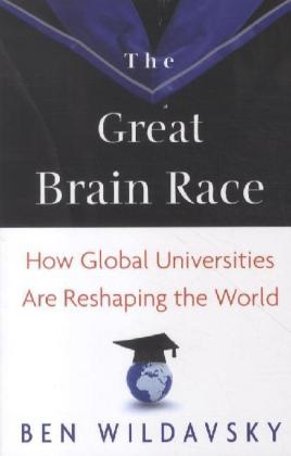  Wildavsky, Ben Wildavsky,  Wildavsky Ben - Great Brain Race - How Global Universities Are Reshaping the World