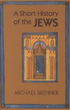 Brenner, Michael Brenner, Brenner Michael - A Short Story of the Jews